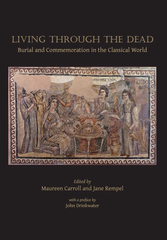 Studies in Funerary Archaeology 5 - Living Through the Dead - cover