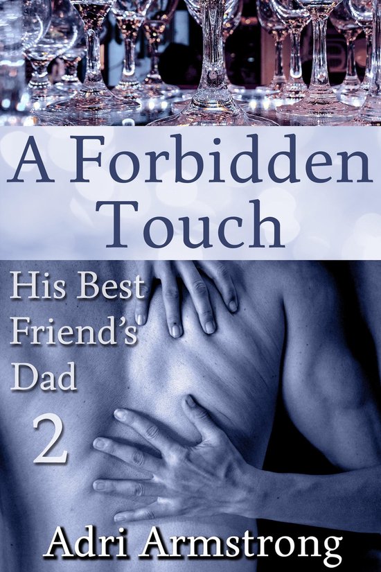 His Best Friend's Dad 2 - A Forbidden Touch