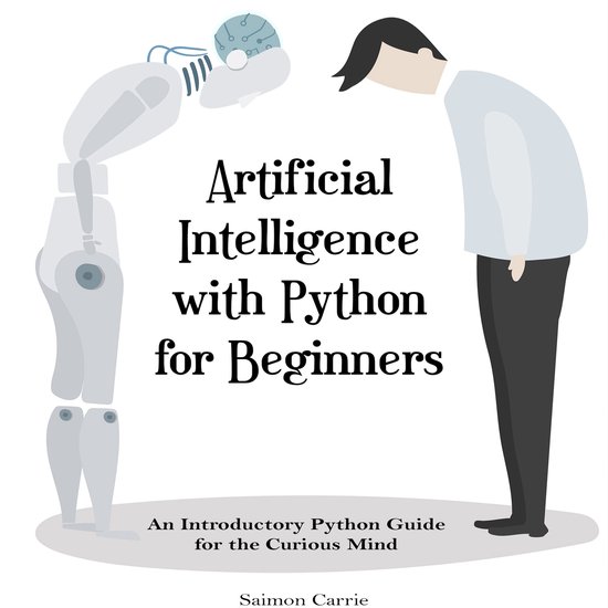 Artificial Intelligence with Python for Beginners, Saimon Carrie ...