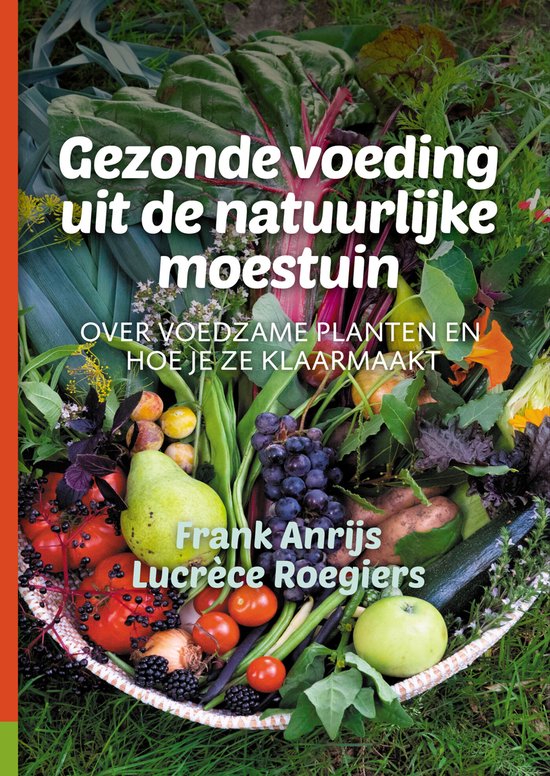 Gezonde voeding uit de natuurlijke moestuin - cover