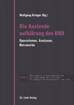 Veröffentlichungen der UHK zur BND-Geschichte 13 - Die Auslandsaufklärung des BND