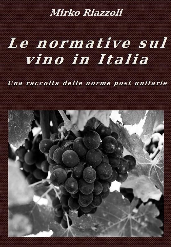 La storia attraverso i documenti 1 - Le normative sul vino i ... - cover