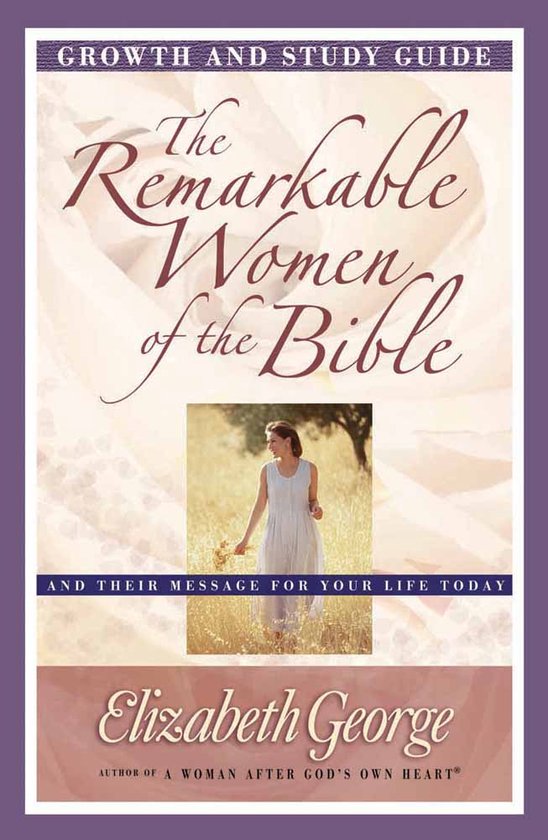 The Remarkable Women of the Bible