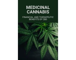 Medicinal Cannabis: Financial And Therapeutic Benefits Of CBD