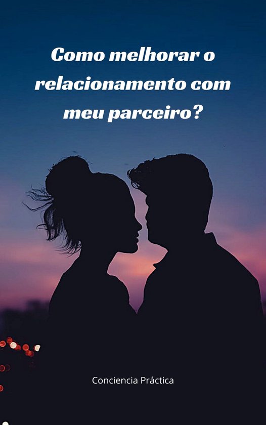 Como melhorar o relacionamento com meu parceiro?