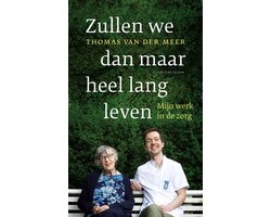 Zullen we dan maar heel lang leven