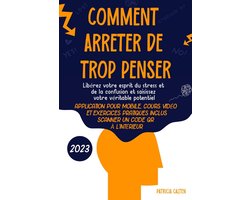 Comment arrêter de trop penser: Libérez votre esprit du stress et de la confusion et saisissez votre véritable potentiel