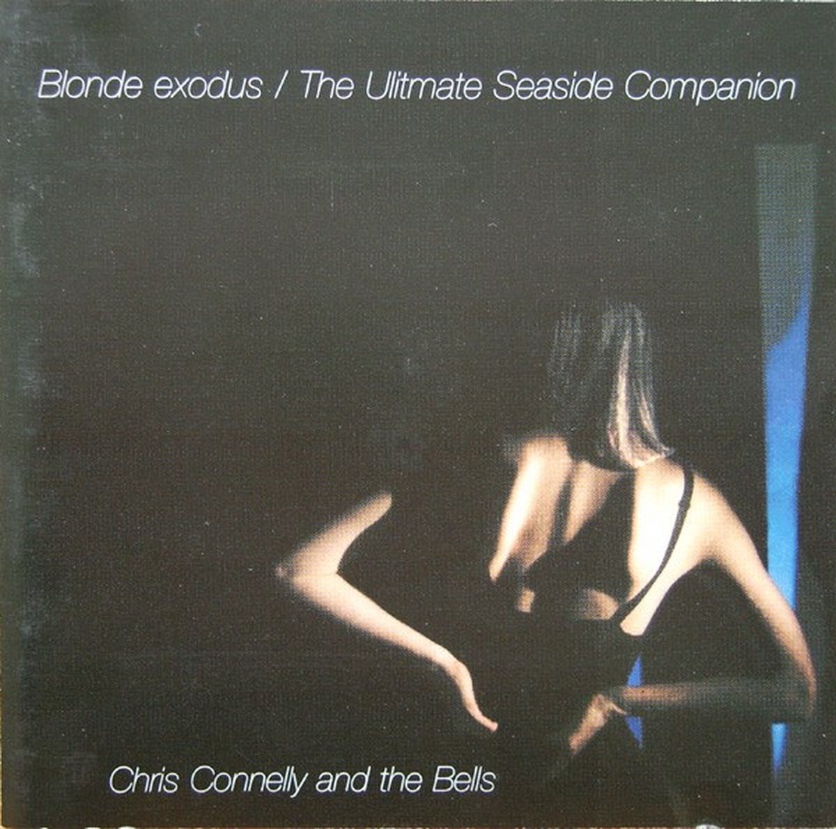 Chris Connelly & The Bells - Blonde Exodus / The Ultimate Seaside Companion (2 CD)