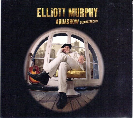 Elliott Murphy - Aquashow Deconstructed (CD)