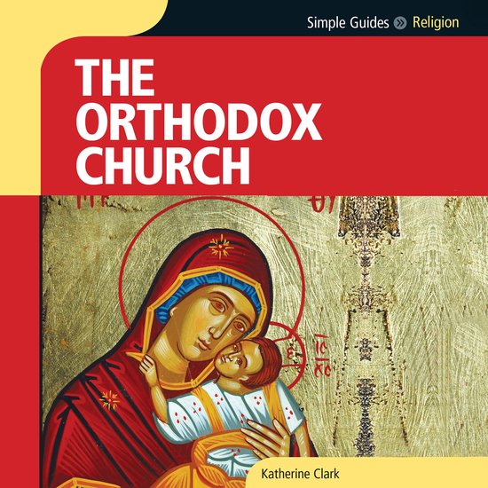 Boekomslag: 'The Orthodox Church' uit de reeks Simple Guides, met een icoon van Maria en het kindje Jezus.
