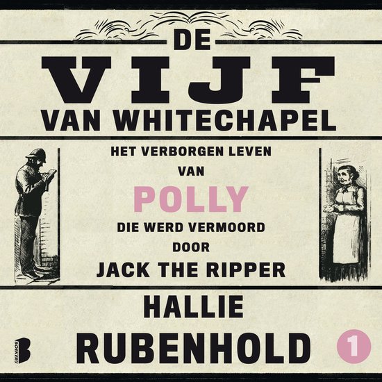 De vijf van Whitechapel: Het verborgen leven van Polly, die  ... - cover