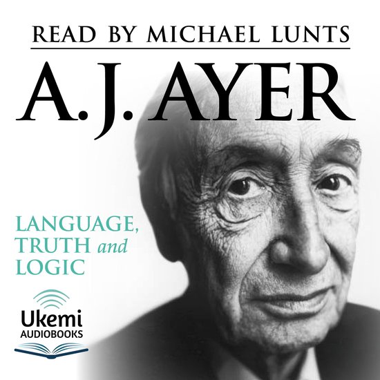 Boek "Language, Truth and Logic" door A.J. Ayer, voorgelezen door Michael Lunts. Ukemi Audiobooks.