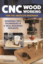 CNC Woodworking for the Absolute Beginner