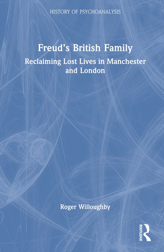 The History of Psychoanalysis Series- Freud’s British Fami ... - cover
