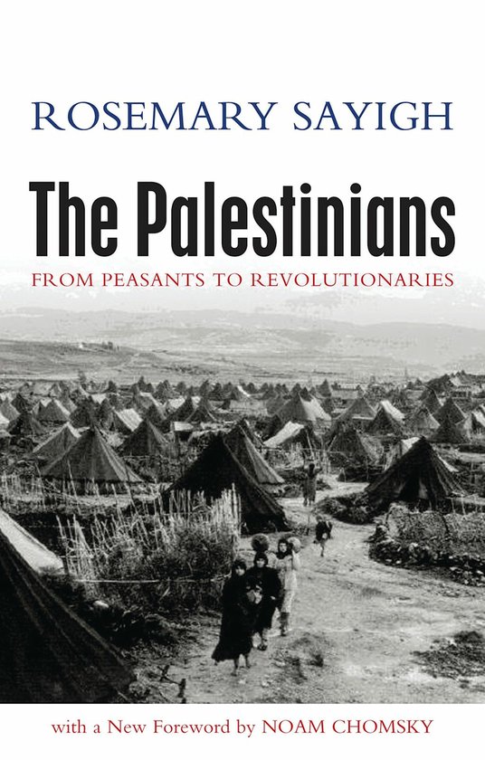 Livre 'The Palestinians' par Rosemary Sayigh, avec le texte 'FROM PEASANTS TO REVOLUTIONARIES' et une préface de Noam Chomsky. Photo d'un camp de tentes.