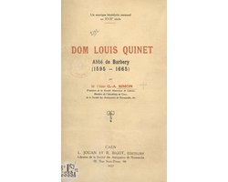 Un mystique bénédictin normand au XVIIe siècle : Dom Louis Quinet, abbé de Barbery (1595-1665)