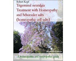 Trigeminal neuralgia Treatment with Homeopathy and Schuessler salts (homeopathic cell salts)