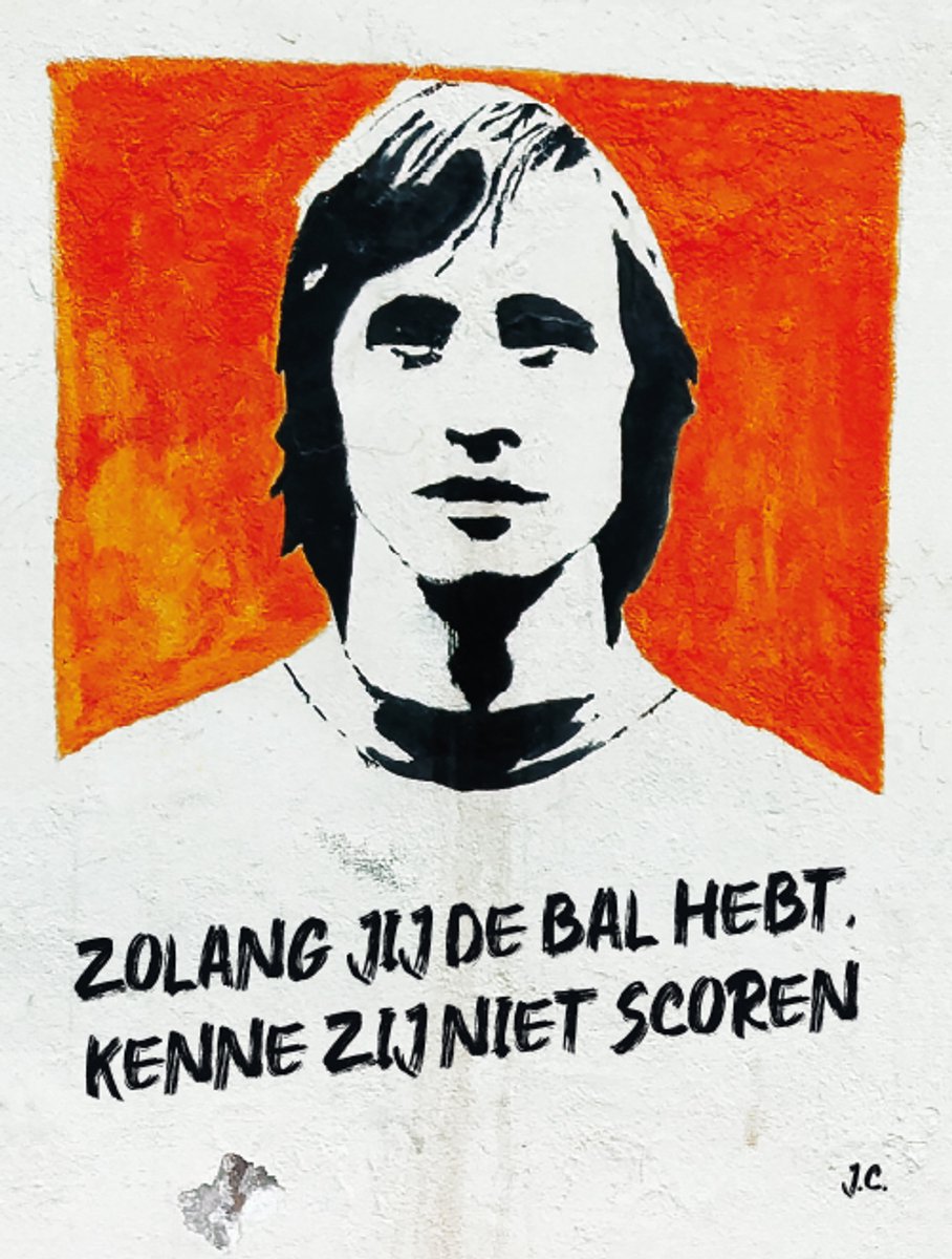JOHAN CRUIJFF - STREETART - Zolang jij de bal hebt, kenne zij niet scoren - Dibond 60x80cm