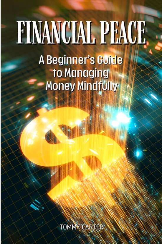 Financial Peace: A Beginner’s Guide to Managing Money Mindfully