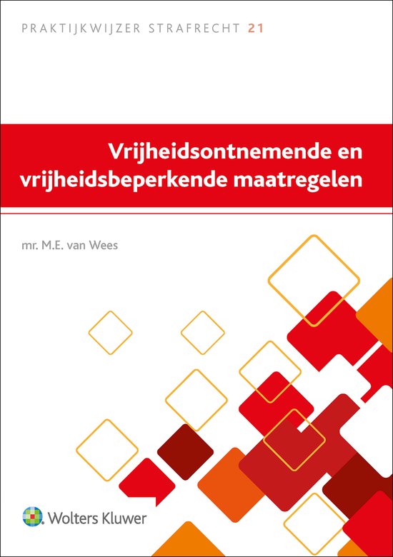 Praktijkwijzer Strafrecht 21 - Vrijheidsontnemende en vrijhe ... - cover