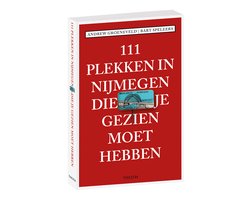 111 plekken in Nijmegen die je gezien moet hebben