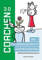 Coachen Reeks - Coachen 3.0 Deel 2 Oplossingsgerichte gespreksvoering