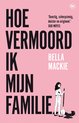 Hoe vermoord ik mijn familie?