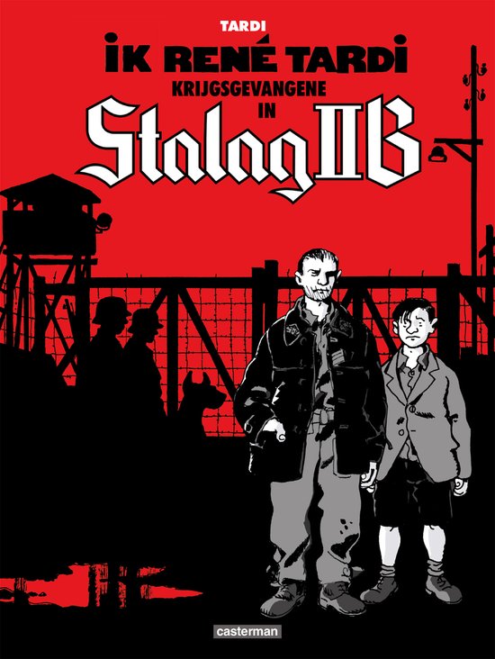 Auteursstrips - Tardi 1 - Ik, René Tardi, krijgsgevangene in Stalag IIB
