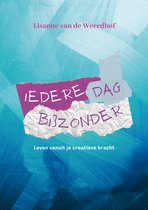 Boekomslag met de titel 'IEDERE DAG BIJZONDER' en de ondertitel 'Leven vanuit je creatieve kracht'.