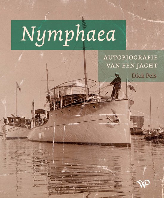 De voorkant van het boek Nymphaea. Een schilderachtige foto van een klassiek jacht op het water. De titel 'Nymphaea' staat groot in het groen. 'Autobiografie van een jacht' en 'Dick Pels' staan rechts.