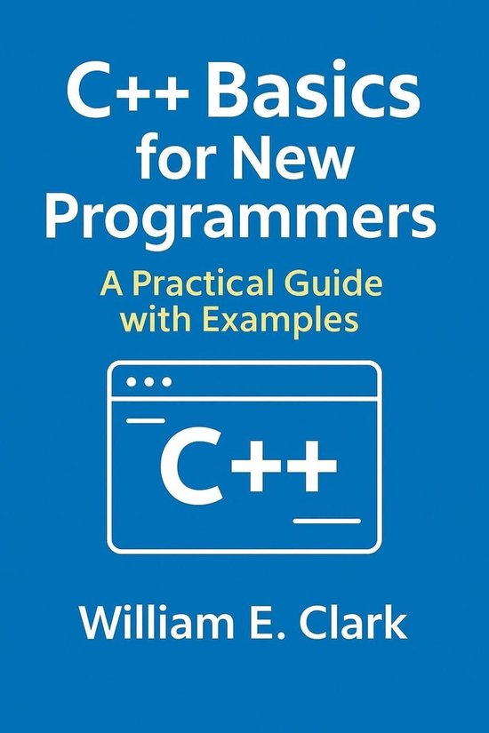 C++ Basics for New Programmers: A Practical Guide with Examples (ebook ...