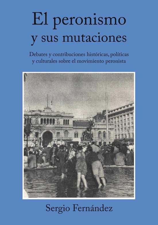 El peronismo y sus mutaciones