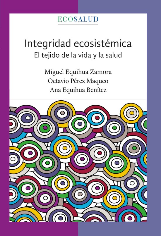 Integridad ecosistémica. El tejido de la vida y la salud - cover