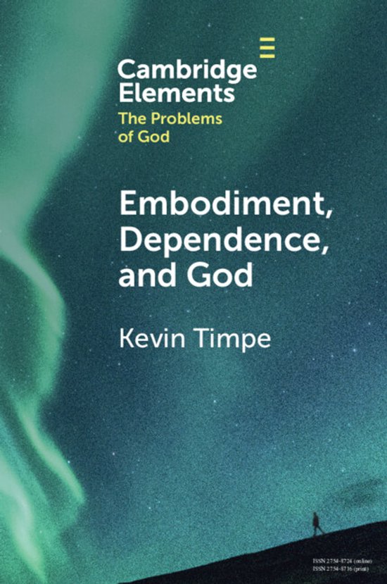 Elements in the Problems of God- Embodiment, Dependence, and God