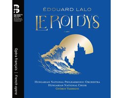 Hungarian National Philharmonic Orchestra, Hungarian National Choir, György Vashegyi - Lalo: Le Roi D'ys (2 CD)