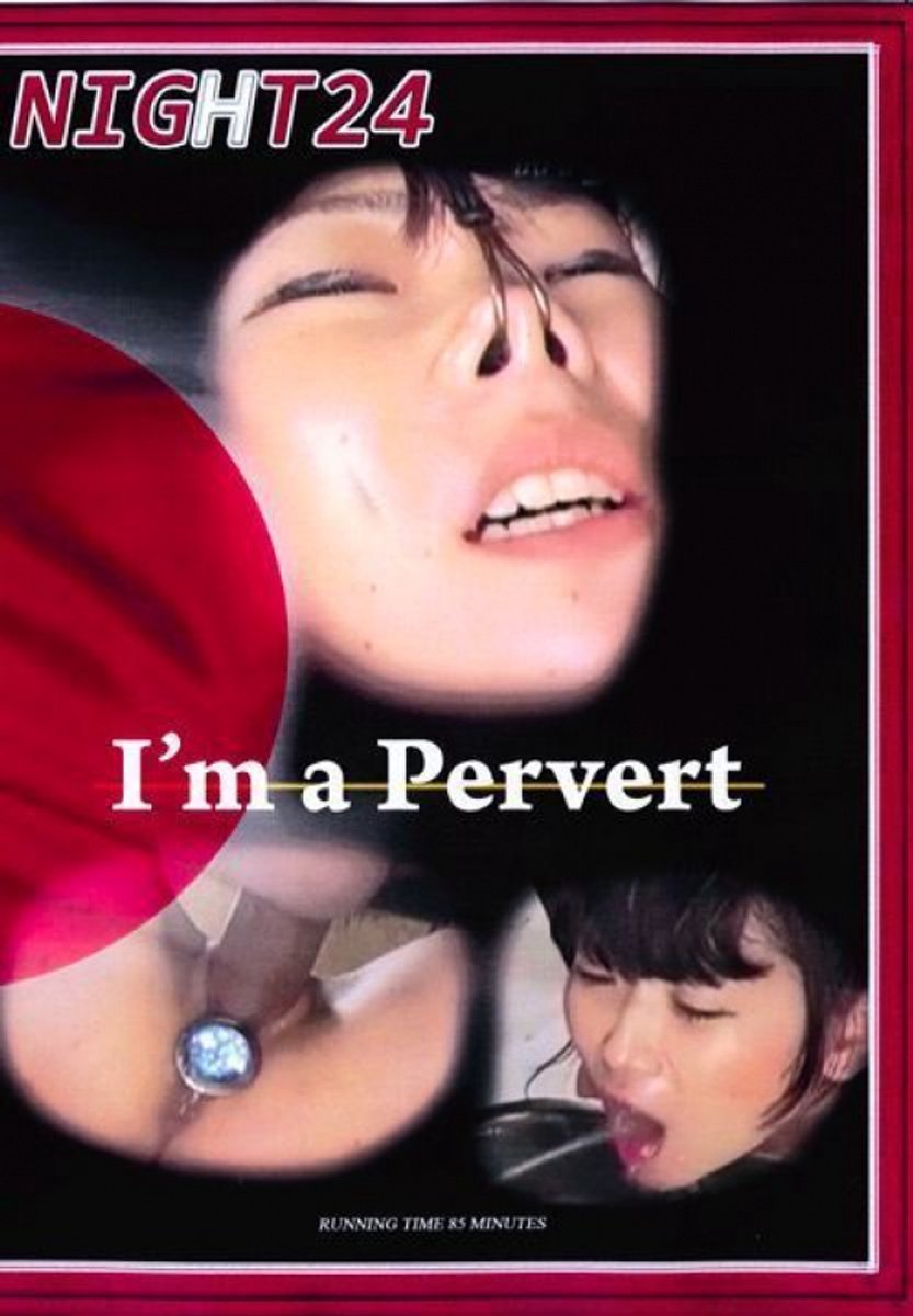 I'm a Pervert - NIGHT02