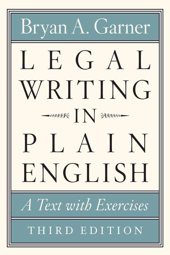 Chicago Guides to Writing, Editing, and Publishing- Legal Writing in Plain English, Third Edition
