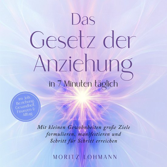 Das Gesetz der Anziehung in 7 Minuten täglich: Mit kleinen  ... - cover