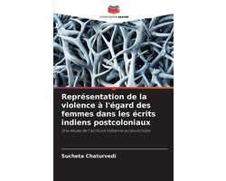 Représentation de la violence à l'égard des femmes dans les écrits indiens postcoloniaux
