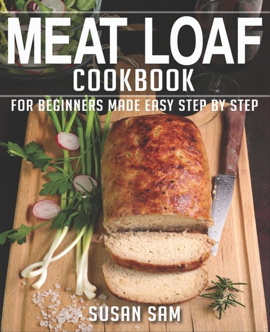 Meat Loaf Cookbook- Meat Loaf Cookbook