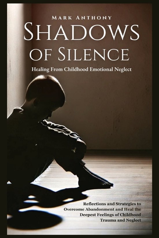 Shadows Of SIlence, Healing From Childhood Emotional Neglect - cover