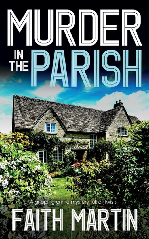 Boekomslag Murder in the Parish van Faith Martin met een stenen huis in een weelderige tuin onder een blauwe lucht.