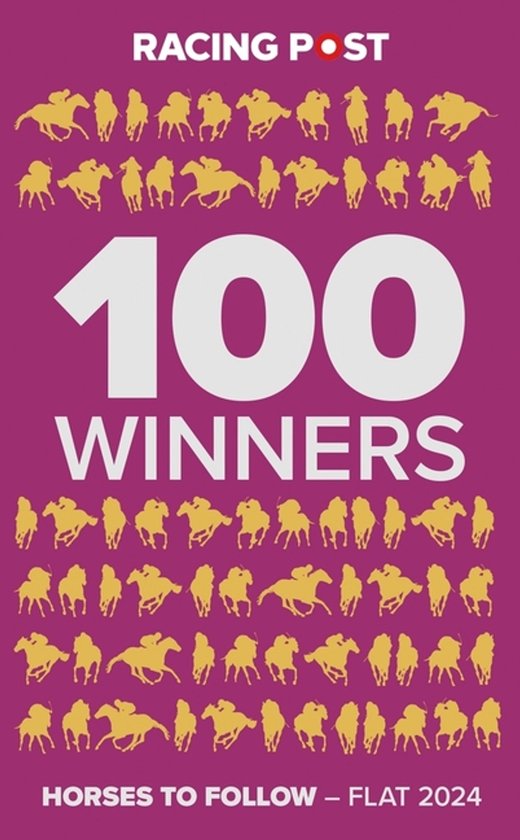 100 Winners - Flat- Racing Post 100 Winners - cover