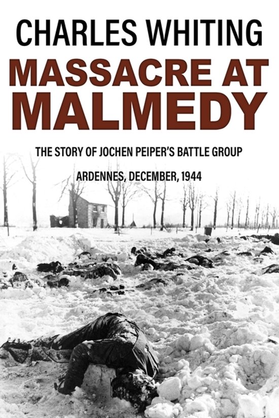Forgotten Aspects of World War Two- Massacre at Malmedy