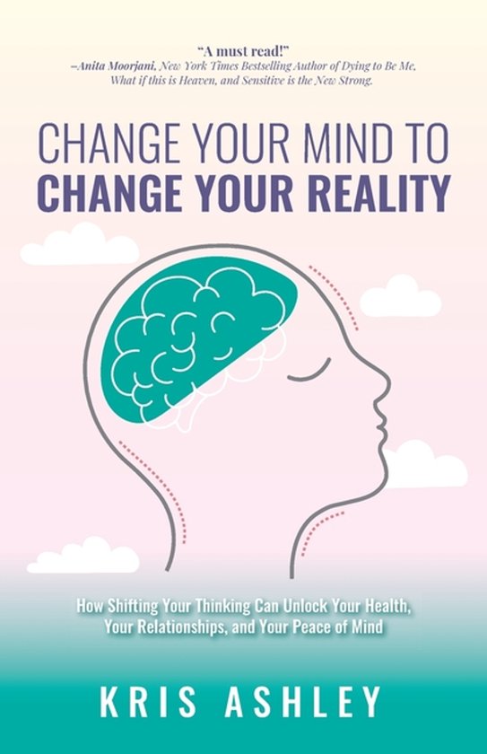 Change Your Mind To Change Your Reality - cover
