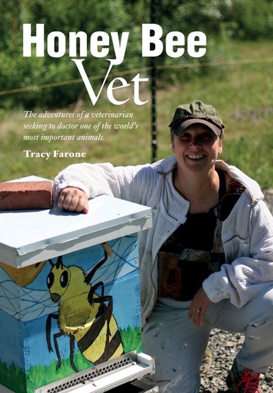 Honey Bee Vet - The adventures of a veterinarian seeking to  ... - cover