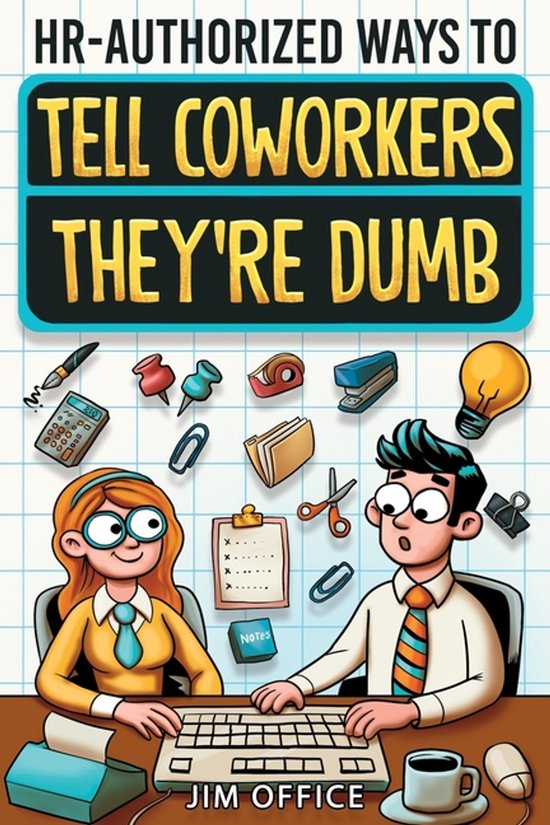 Boek 'HR-Authorized Ways to Tell Coworkers They're Dumb' met cartoonafbeelding van twee kantoormedewerkers en kantoorartikelen.