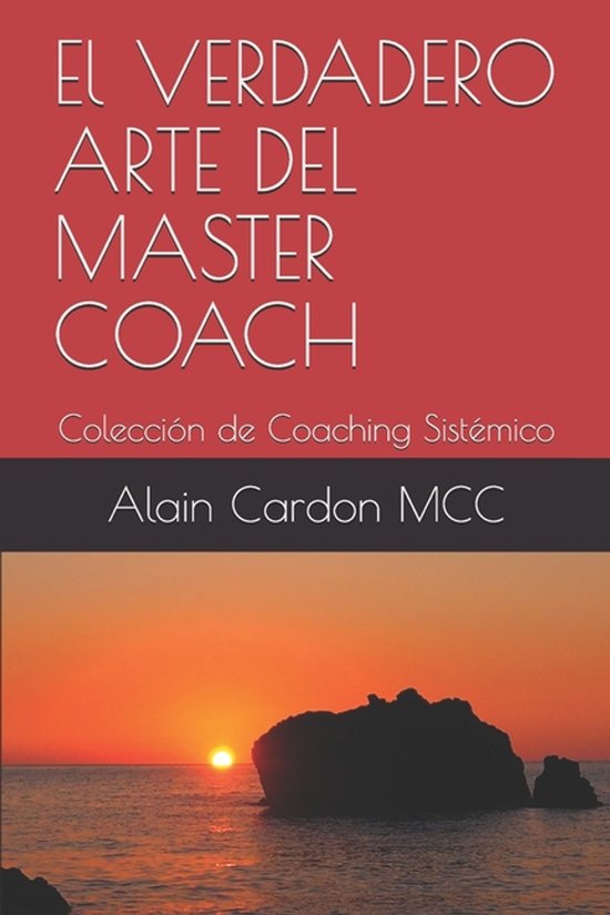 Colección de Coaching Sistémico-El VERDADERO ARTE DEL MAST ... - cover