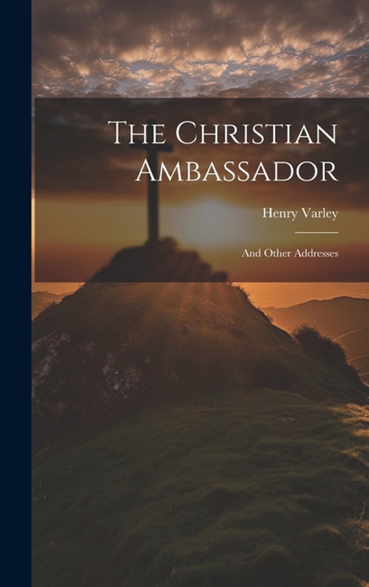 The Christian Ambassador van Henry Varley