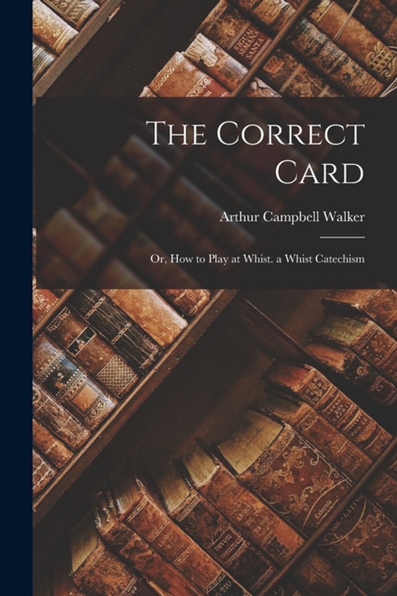 The Correct Card van Arthur Campbell Walker